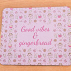 Tapis de souris Good vibes & gingerbread