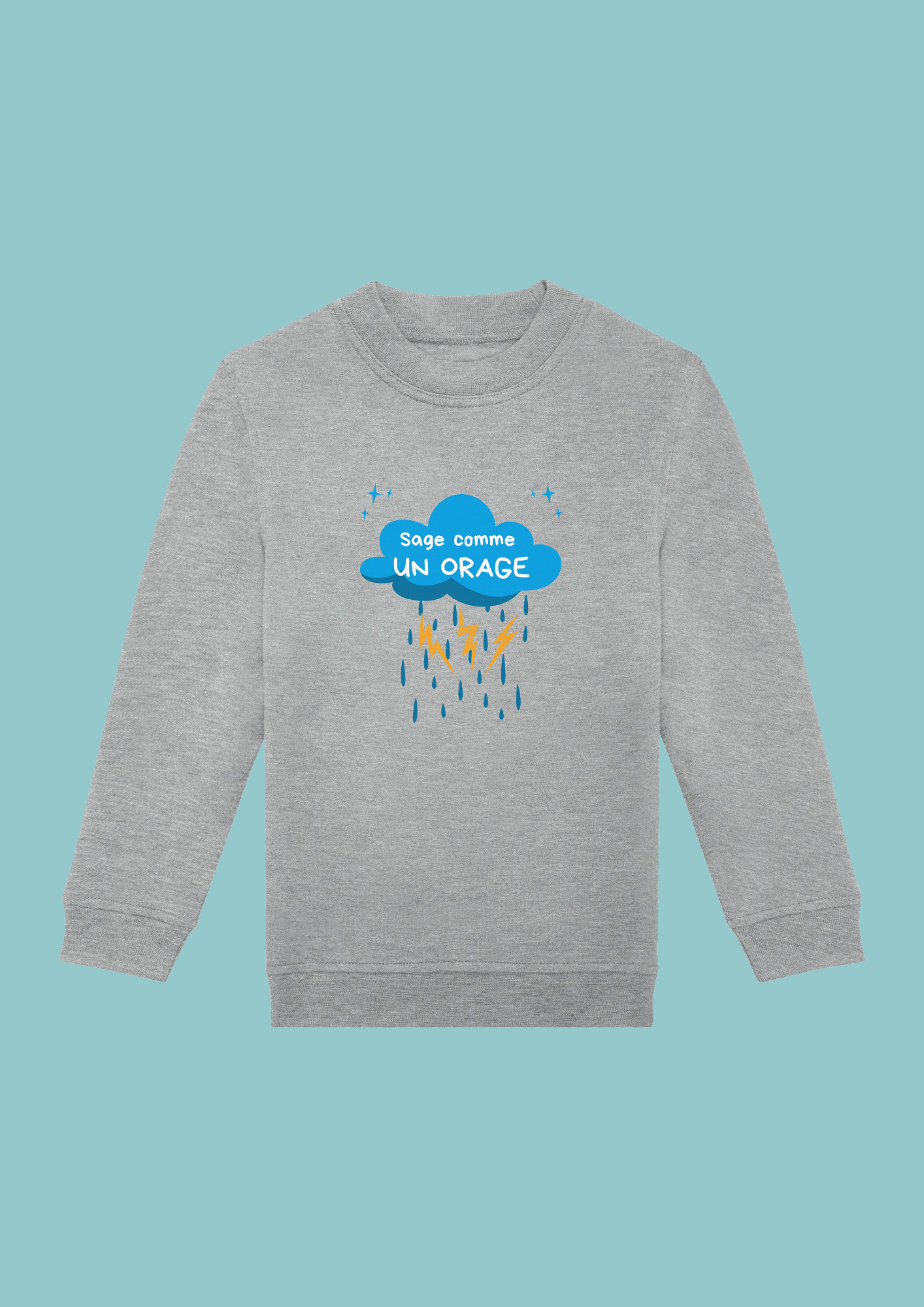 sweat-gris-orage-bleu Sweat gris enfant illustration "sage comme un orage" nuage bleu, éclairs jaunes et gouttes de pluie bleu.