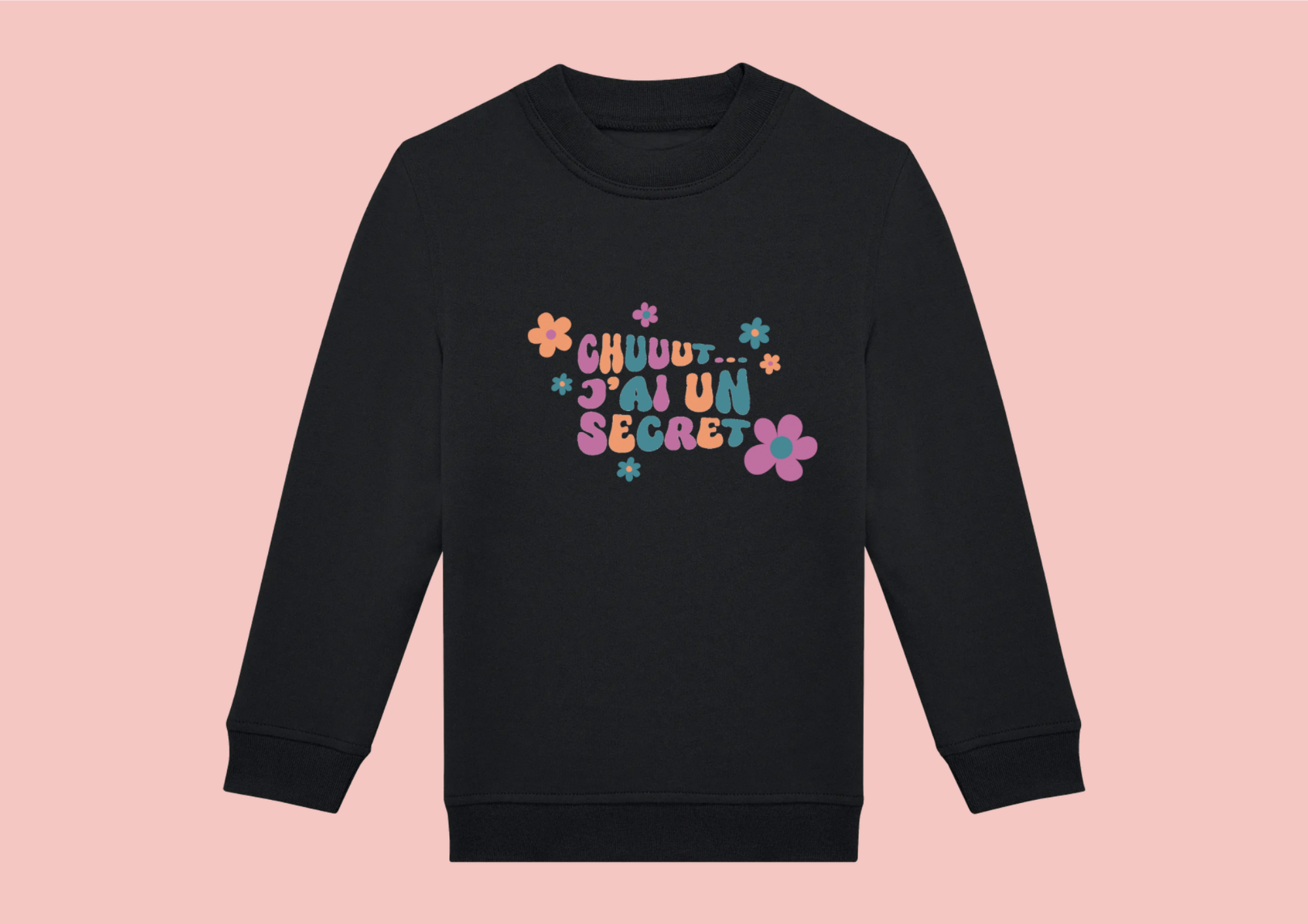 Sweat noir enfant devant illustration "chuuut j'ai un secret" rose, orange et bleu + fleurs.