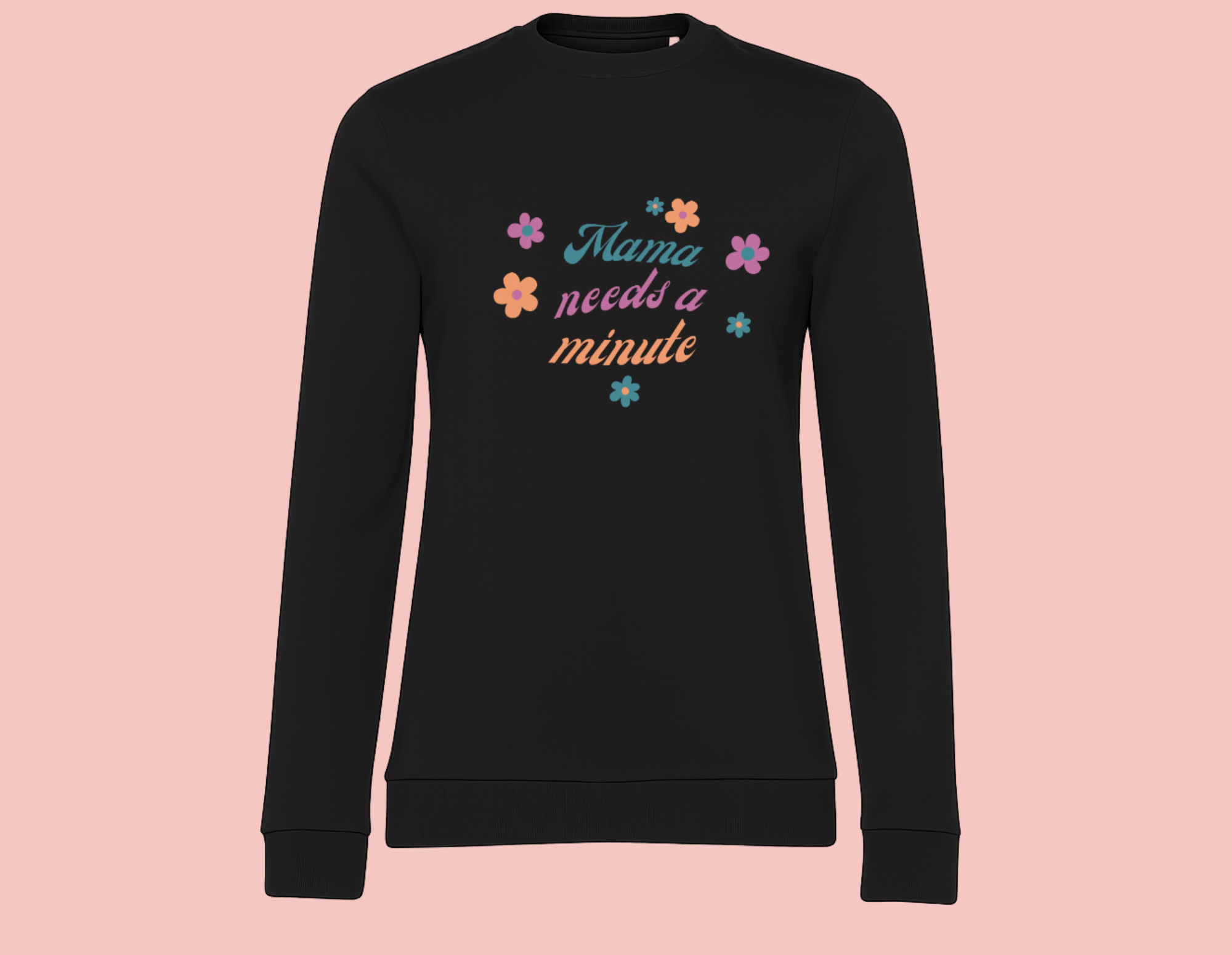 sweat-noir-mama-needs-a-minute Sweat femme noir illustration "mama needs a minute" avec fleurs.